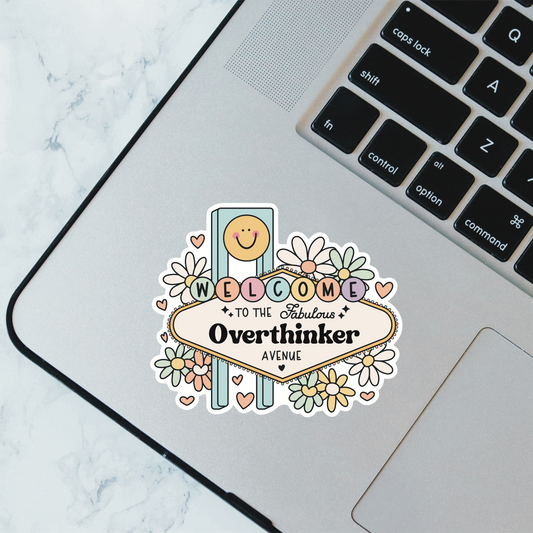 Welcome To The Fabulous Overthinker Avenue Sticker