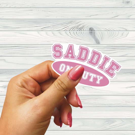 Saddie On Duty Sticker